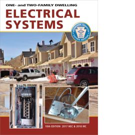 One- and Two-Family Dwelling Electrical Systems, 10th Edition 2017 NEC & 2018 IRC