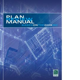 Plan Review Manual, Based on the 2009 IBC