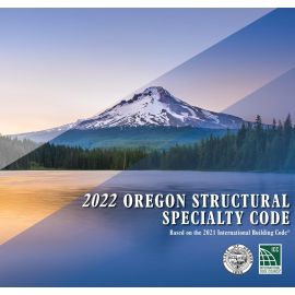 2022 Oregon Structural Specialty Code, Based on the 2021 International Building Code