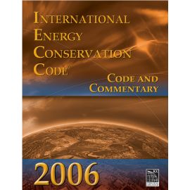2006 International Energy Conservation Code: Code & Commentary