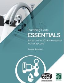 Plumbing Code Essentials, 2024 Edition