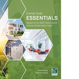 Energy Code Essentials, 2021 Edition