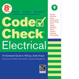 Code Check Electrical, 8th Edition: An Illustrated Guide to Wiring a Safe House (Cover Image)