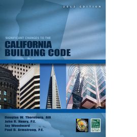 Significant Changes to the California Building Code, 2013 Edition