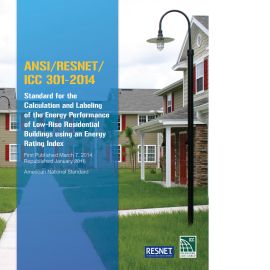 ANSI/RESNET/ICC 301-2014: Standard for the Calculation and Labeling of the Energy Performance of Low-Rise Residential Buildings using an Energy Rating Index (Cover Image)