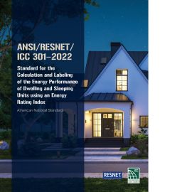 ANSI/RESNET/ICC 301-2022: Standard for the Calculation and Labeling of the Energy Performance of Dwelling and Sleeping Units using an Energy Rating Index