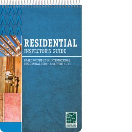 Residential Inspector's Guide: Based on the 2012 IRC Chapters 1-33