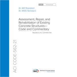 ACI CODE-562-21: Assessment, Repair, and Rehabilitation of Existing Concrete Structures - Code and Commentary cover image
