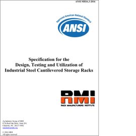 ANSI MH16.3-2016 Specification For The Design, Testing And Utilization Of Industrial Steel Cantilevered Storage Racks cover image