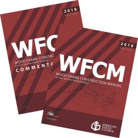 WFCM Wood Frame Construction Manual for One-and Two-Family Dwellings and WFCM Commentary, 2018 Edition