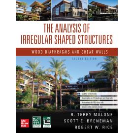 The Analysis of Irregular Shaped Structures Wood Diaphragms and Shear Walls, Second Edition