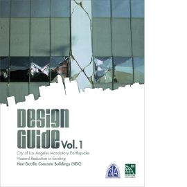 Design Guide Volume 1: City of Los Angeles Mandatory Earthquake Hazard Reduction in Existing Non-Ductile Concrete Buildings (NDC) (Cover Image)