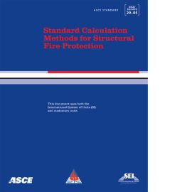 ASCE/SEI/SFPE 29-05  Standard Calculation Methods for Structural Fire Protection